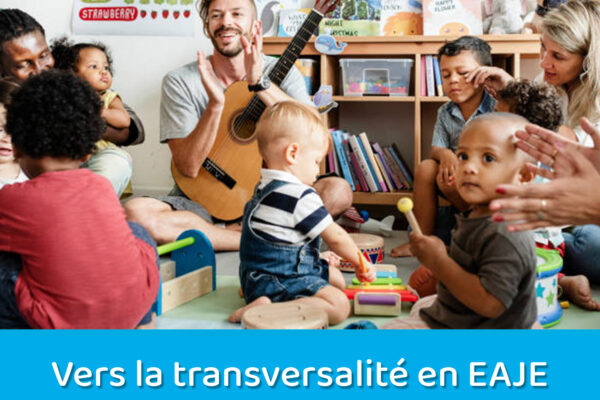 Vers la transversalité en EAJE