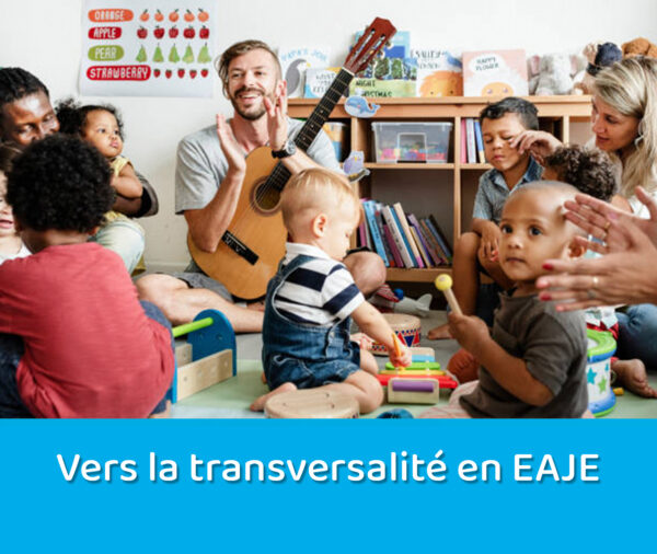 Vers la transversalité en EAJE